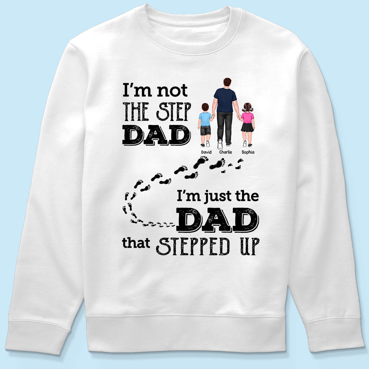 I‘m Not The Step Dad Walking Dad Personalized Shirt