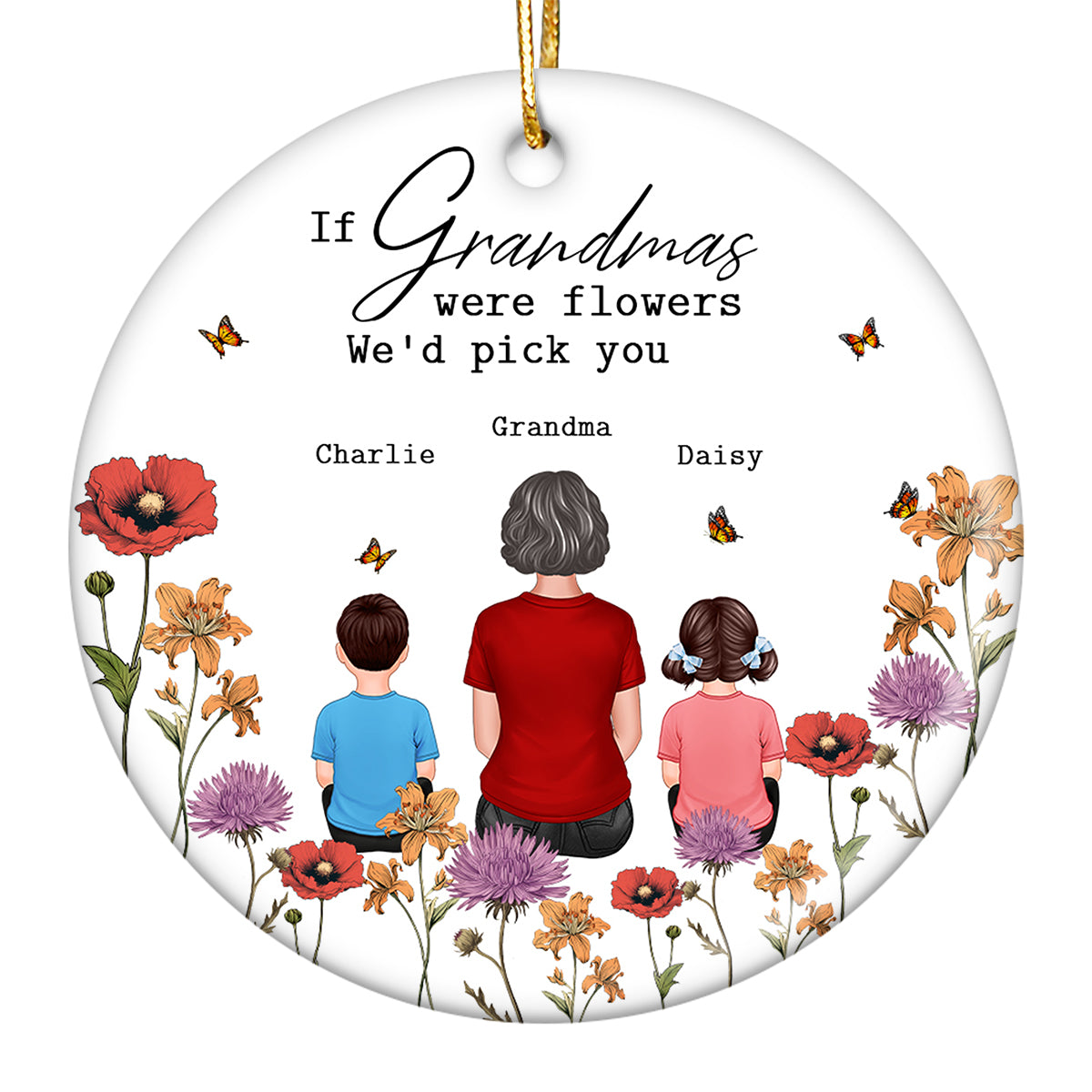 If Grandma Were Flowers I'd Pick You Grandma Grandkids In Birth Flower Garden Personalized Circle Ceramic Ornament