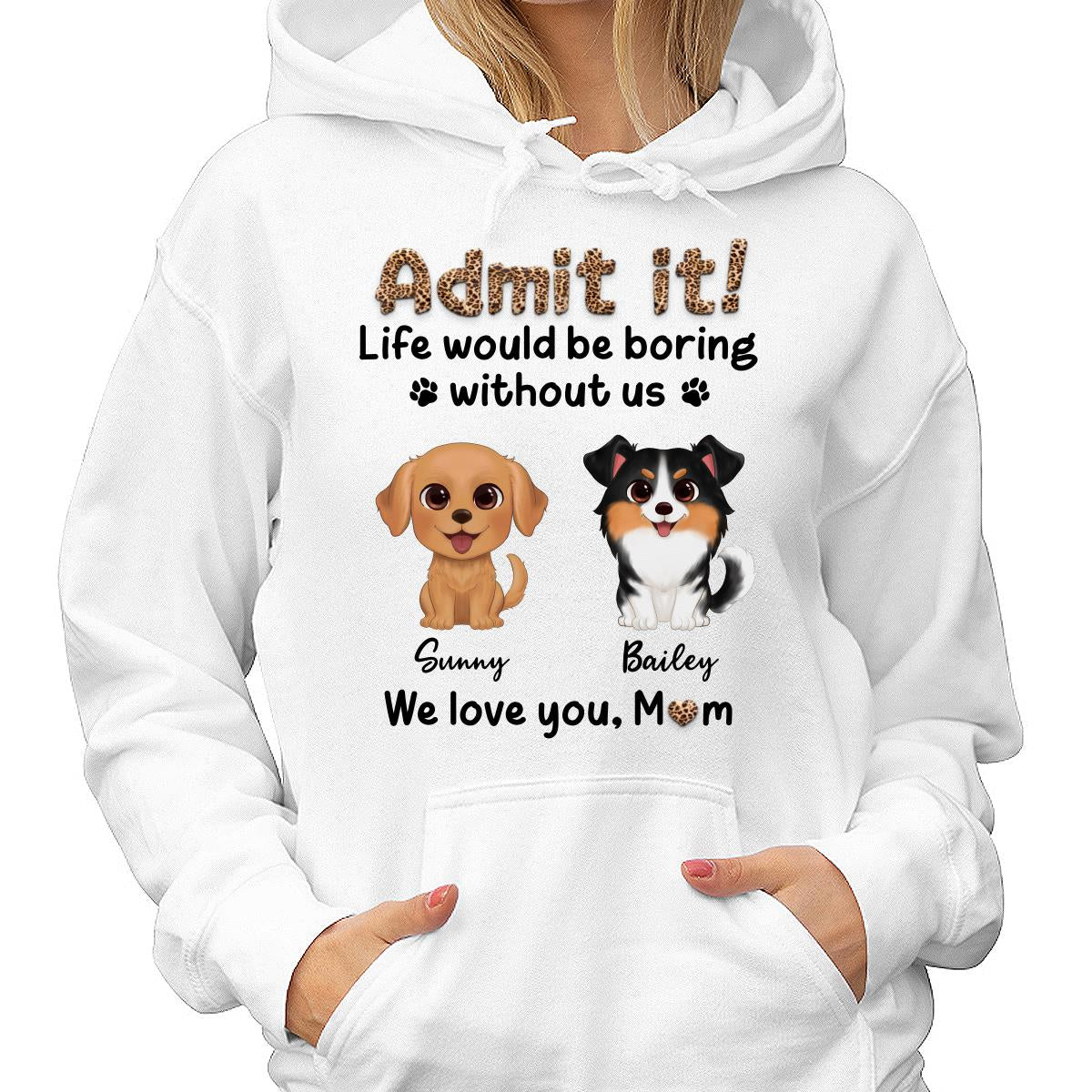 Watercolor Cute Dog Admit It Life Would Be Boring With Out Me Personalized Shirt