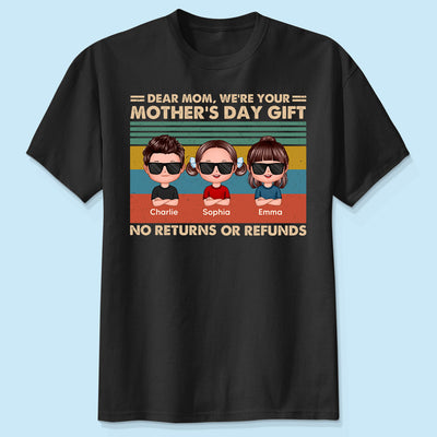 We're Your Gift No Returns or Refunds Personalized Shirt