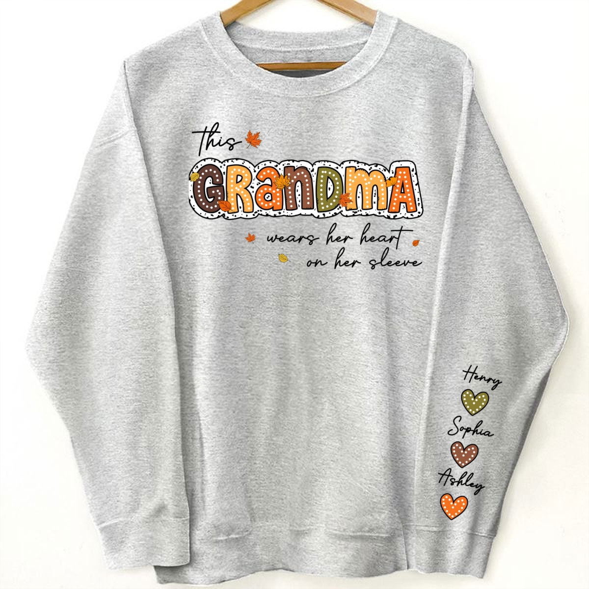 Fall Season This Grandma Wears Her Heart on Her Sleeve - Personalized Sweatshirt