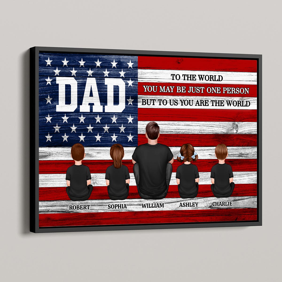 DAD GRANDPA You Are The World Nation Flag - Personalized Poster - Gift For Proud American Dad, Grandpa