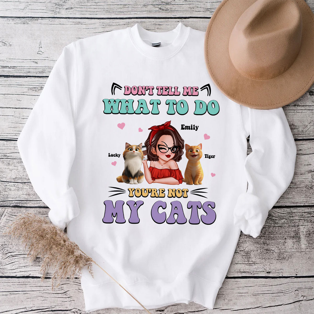 Don't Tell Me What to Do, You're Not My Cats Personalized Shirt, Gift for Cat Moms