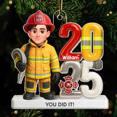 2025 Firefighter You Did It - Personalized Acrylic Ornament - Fire Academy Graduation Gift, Promotion Gift