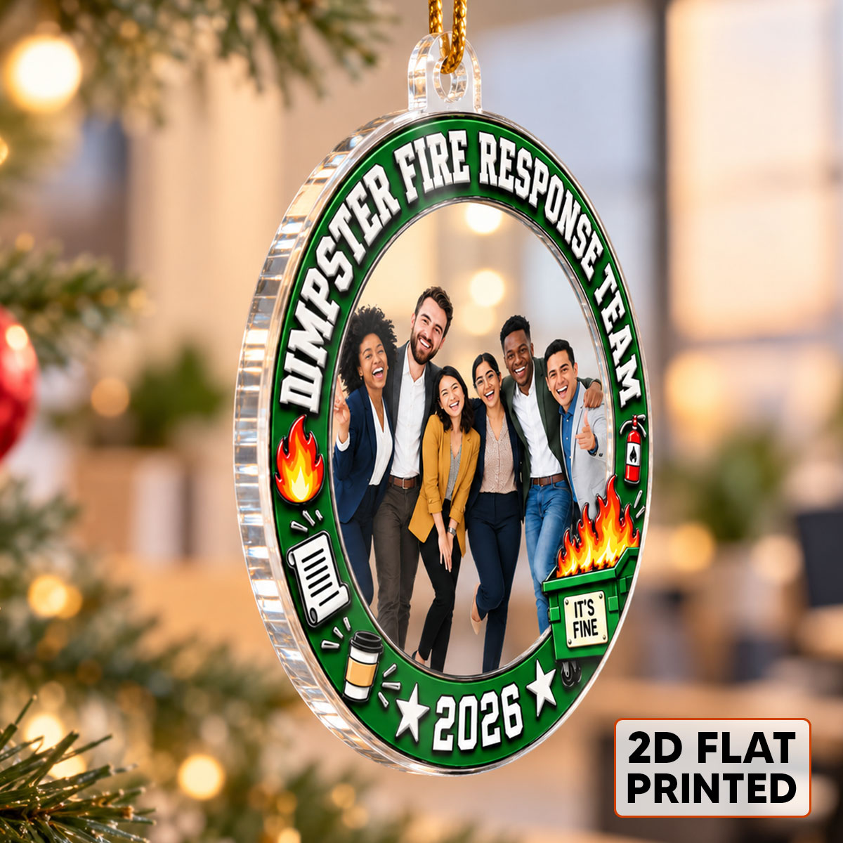 Funny Dumpster Fire Response Team Custom Upload Photo - Personalized Acrylic Ornament - Funny Christmas Gift For Colleagues, Coworkers, Boss