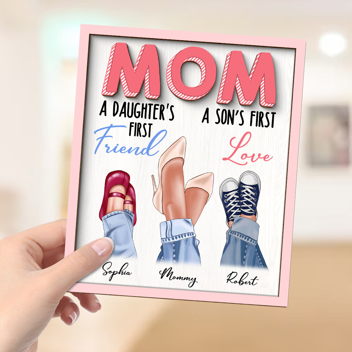Mom A Daughter First Friend A Son First Love Personalized 2-Layer Wooden Plaque