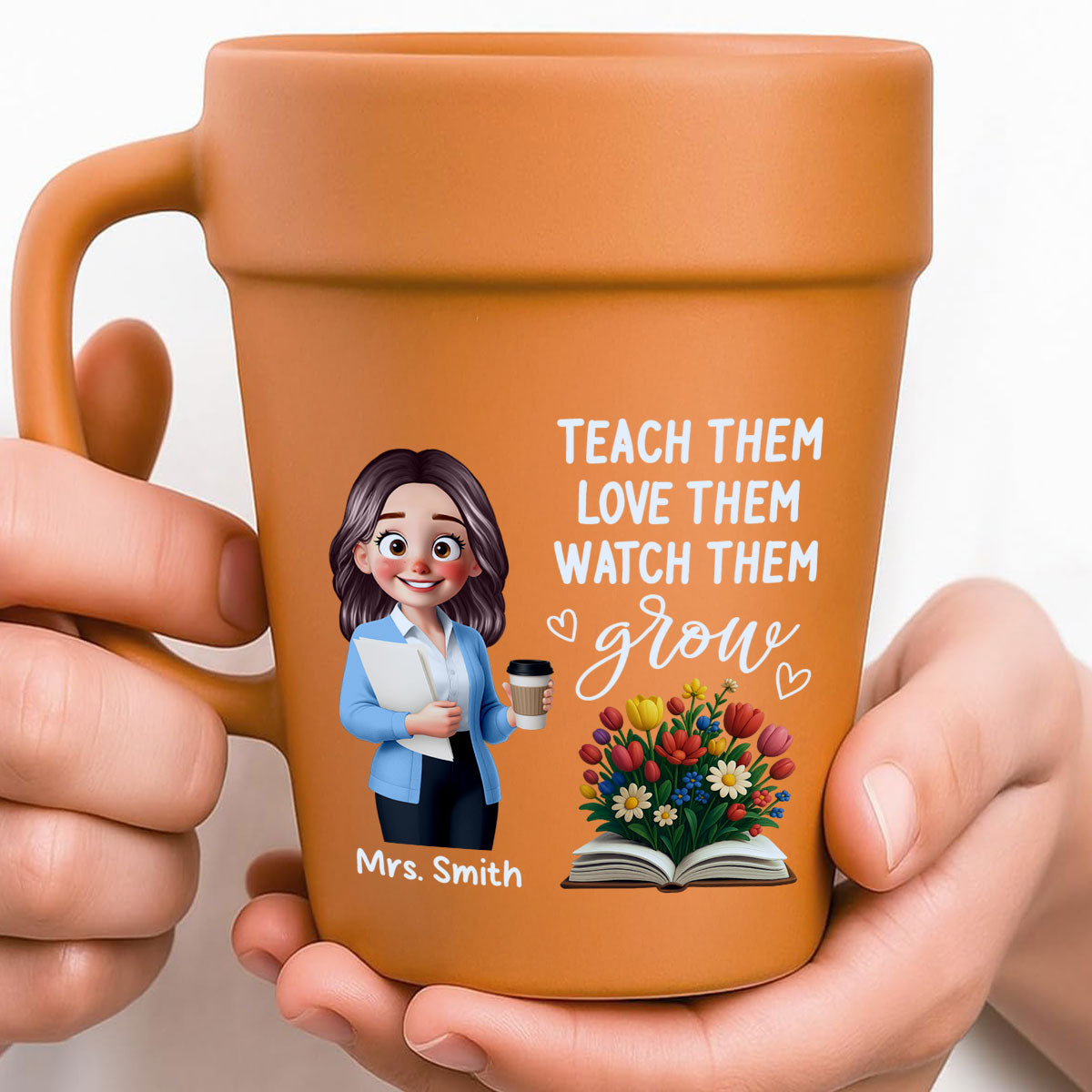Cute Cartoon Teacher Teach Them Love Them Watch Them Grow Personalized Plant Pot Ceramic Mug