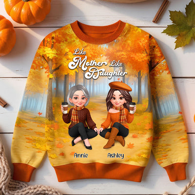 Fall Season Like Mother Like Daughters Sitting Personalized 3D Sweatshirt