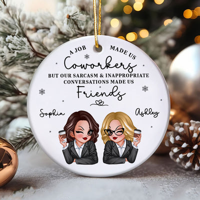 A Job Made Us Coworkers Personalized Ceramic Ornament, Funny Christmas Gift For Colleagues, Work Besties