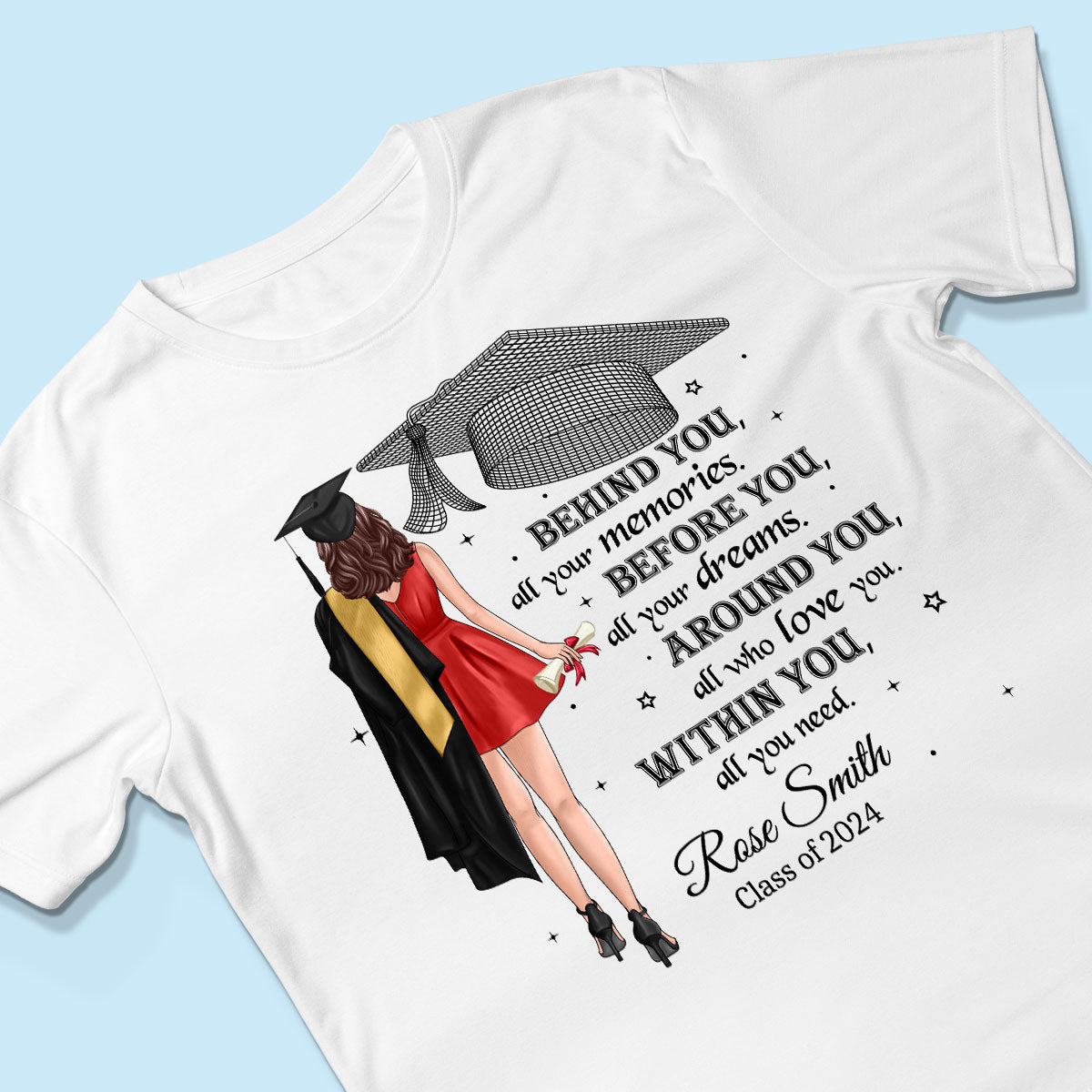 Behind You All Your Memories Graduation Gift Personalized Shirt
