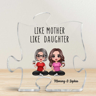 Like Mother Like Daughters Doll Mom And Daughters Sitting Gift For Mom Daughters Personalized Puzzle Acrylic Plaque