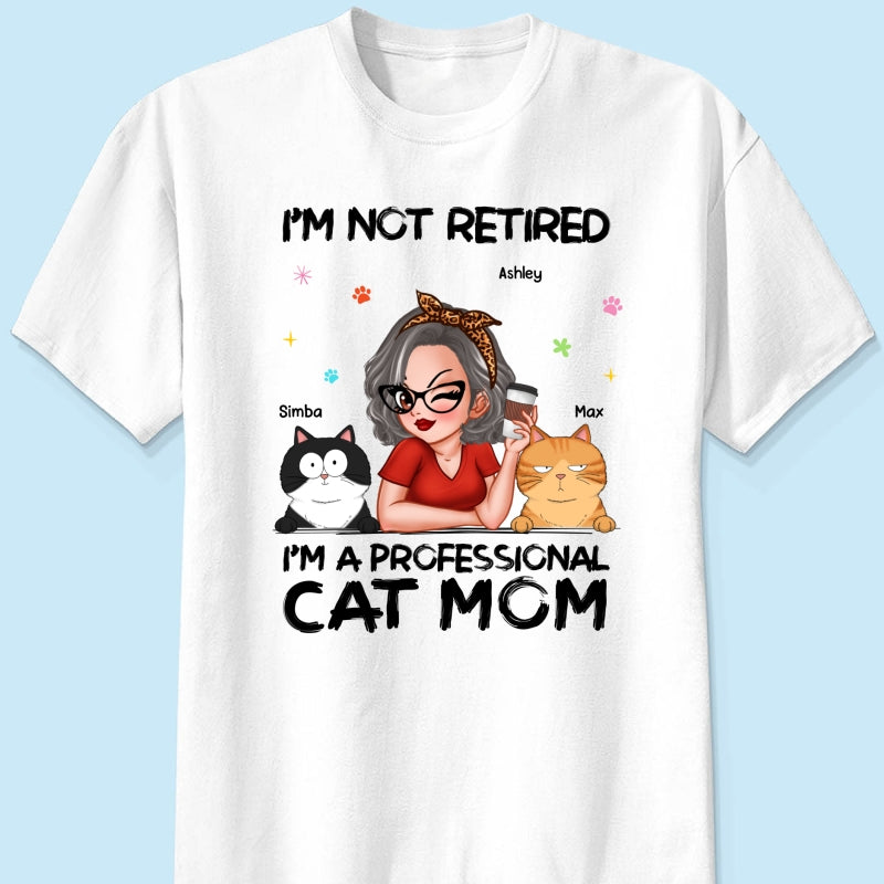 Professional Cat Mom, Retirement Gift For Cat Lovers Personalized Shirt