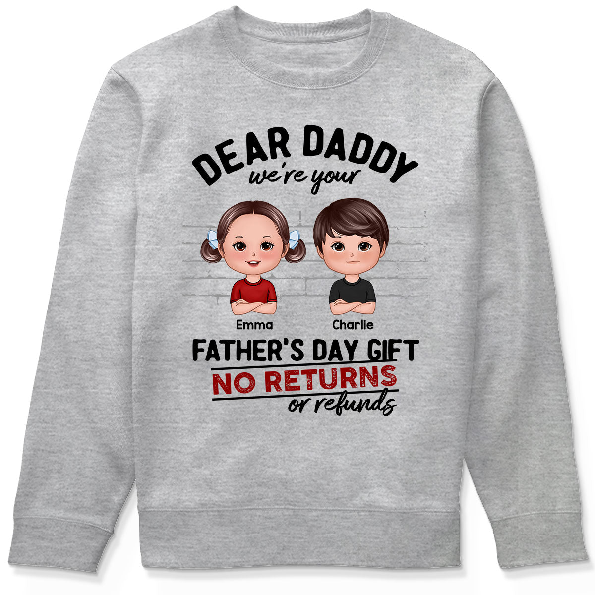 We're Your Father's Day Gift No Returns or Refunds Personalized Shirt