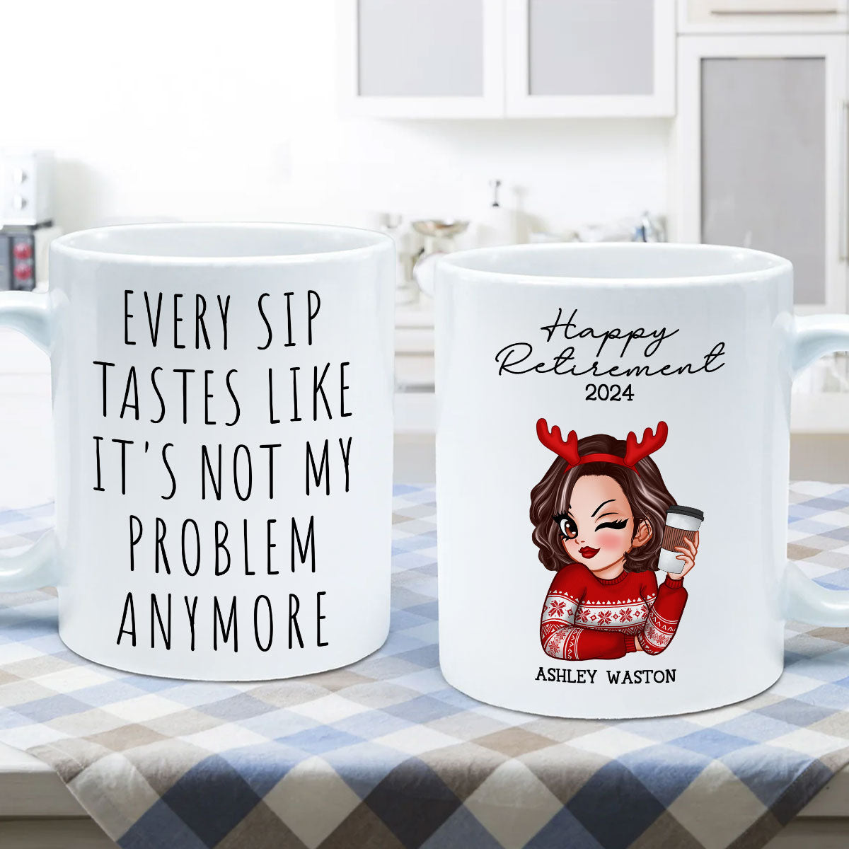 Every Sip Tastes Like It's Not My Problem Anymore, Funny Retirement Gift for Woman, Personalized Mug