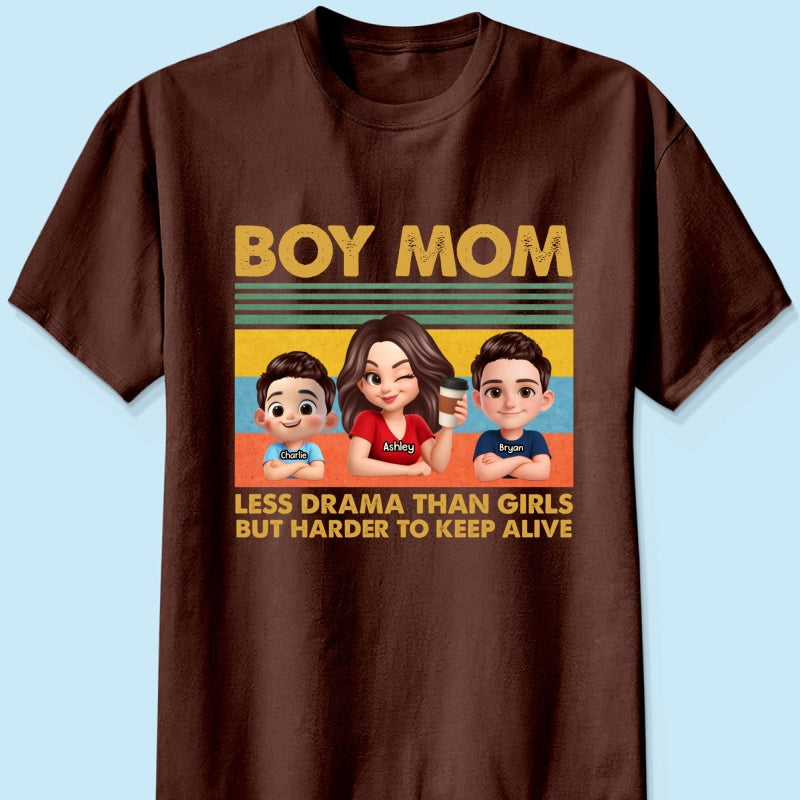 Boy Mom Less Drama Than Girls But Harder To Keep Alive - Personalized Shirt - Gift For Mom, Grandma
