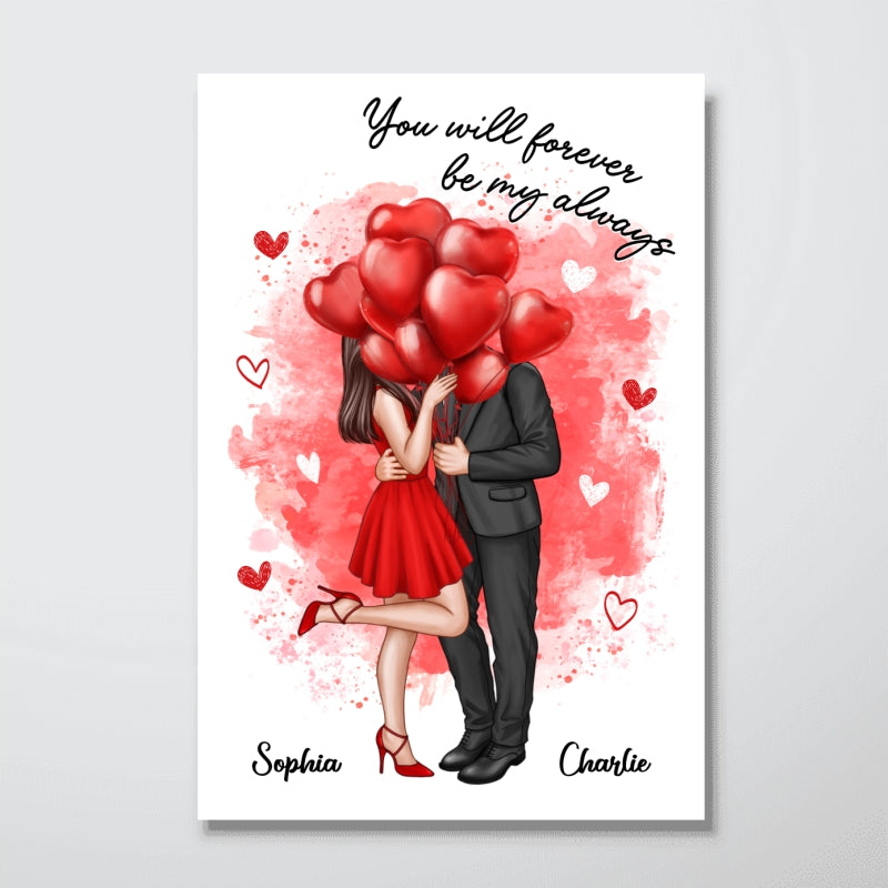 You Will Forever Be My Always Couple Valentine‘s Gift Personalized Vertical Poster