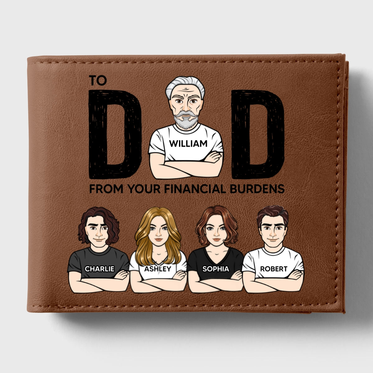 To Dad From Your Financial Burdens Funny Personalized Printed Leather Wallet