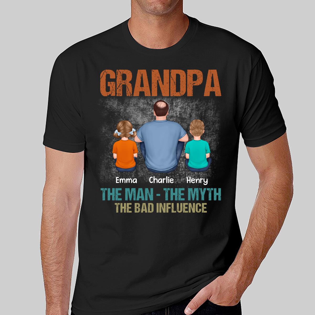 Back View Grandpa The Man The Myth The Bad Influence Personalized Shirt