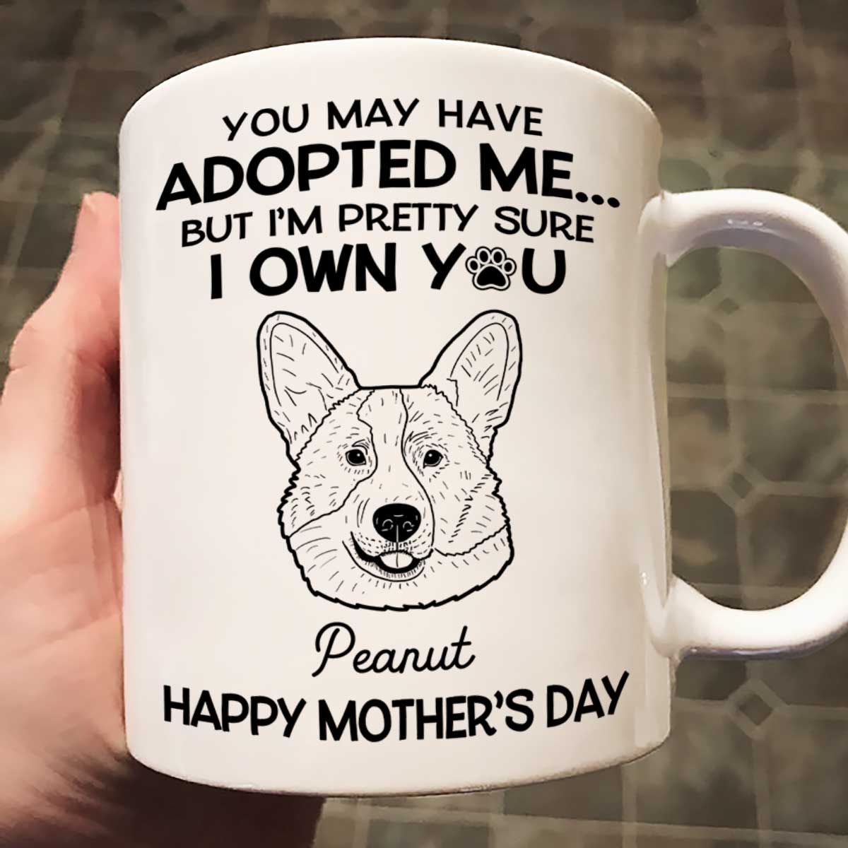 You May Adopted Me I Own You Gift, Father‘s Day Gift For Dog Lovers Personalized Mug