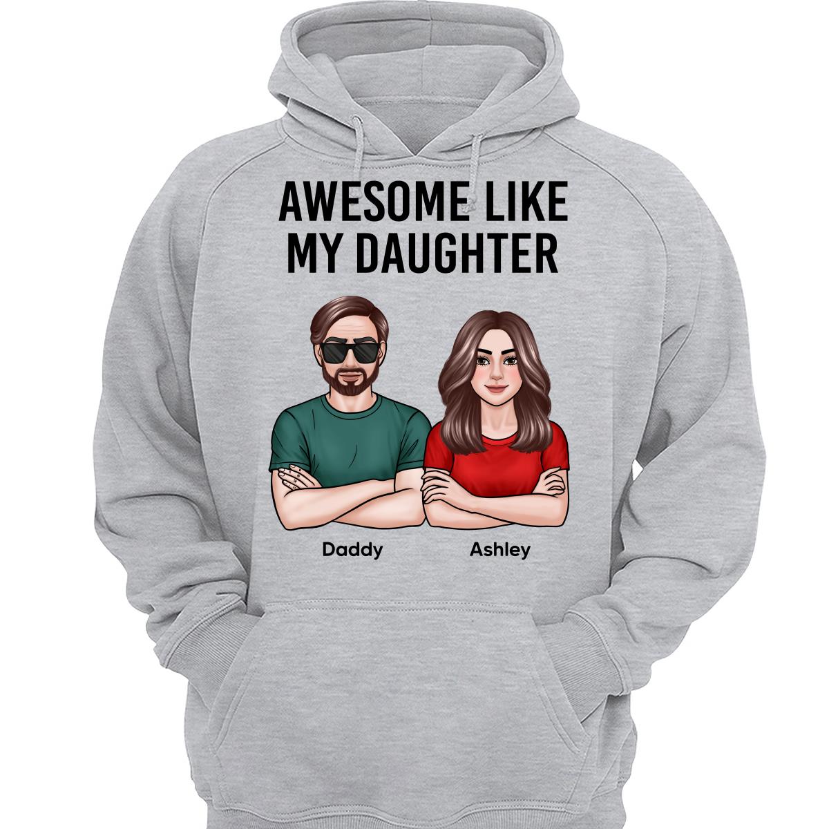 New Man Woman Crossed Arms Dad Awesome Like My Daughter Son Personalized Shirt