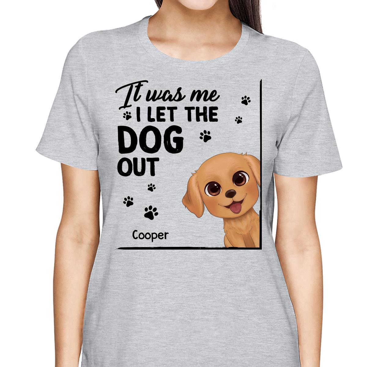 Peeking Watercolor Cute Dogs It Was Me I Let The Dogs Out Personalized Shirt