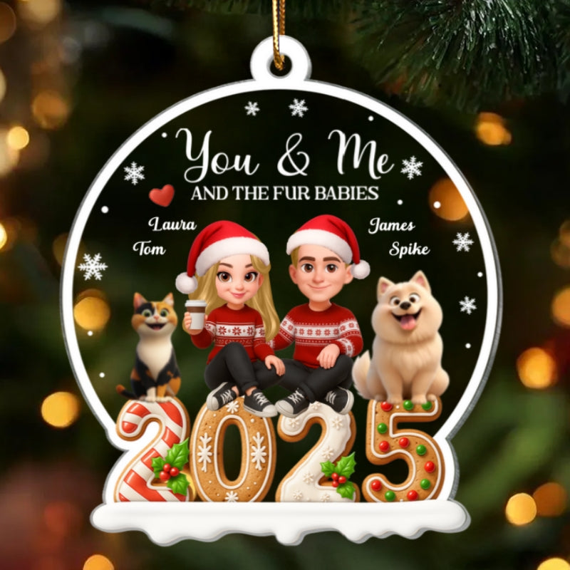 You & Me And The Fur Babies 2025 - Personalized Acrylic Ornament - Chrismas Gift for Couple, for Her, for Him