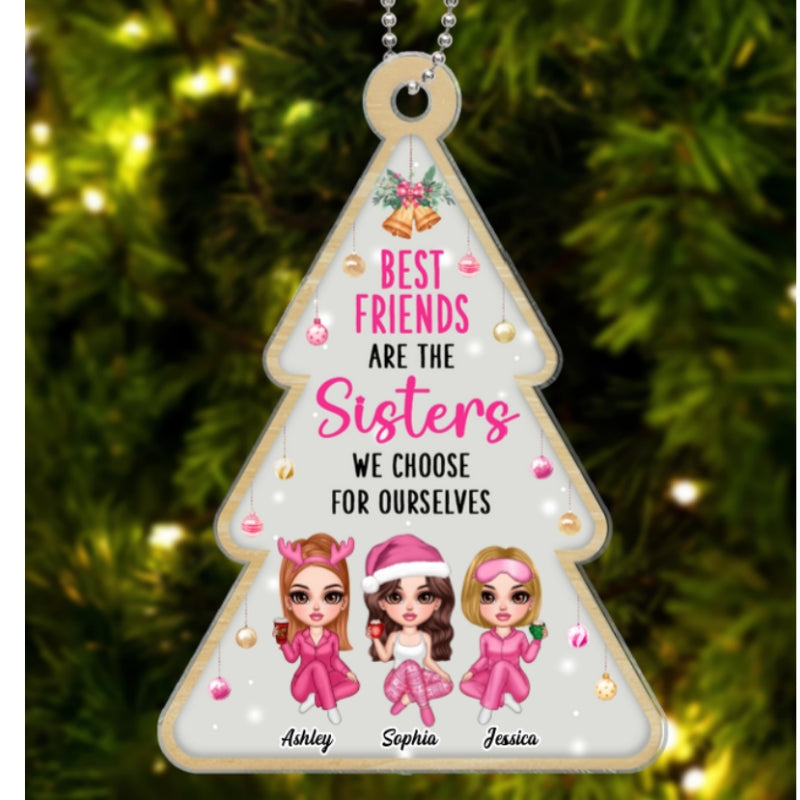 Best Friends Are The Sisters We Choose For Ourselves Personalized Acrylic Ornament, Christmas Gift For Besties