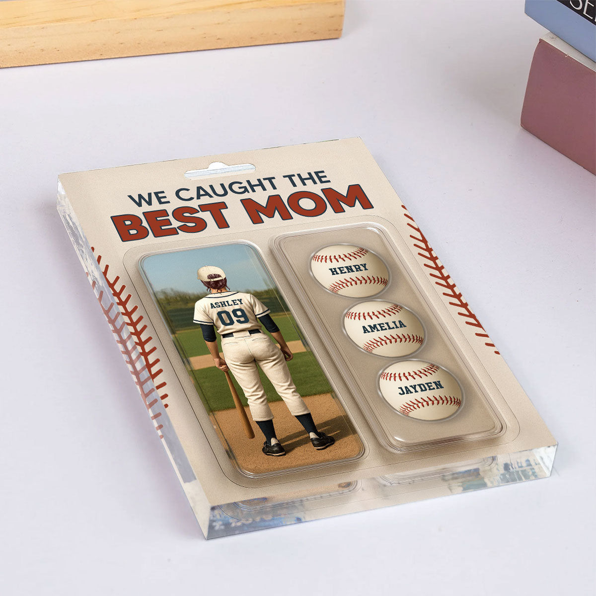 We Caught The Best Mom Baseball Lover Realistic Figure Style Personalized Acrylic Block Plaque