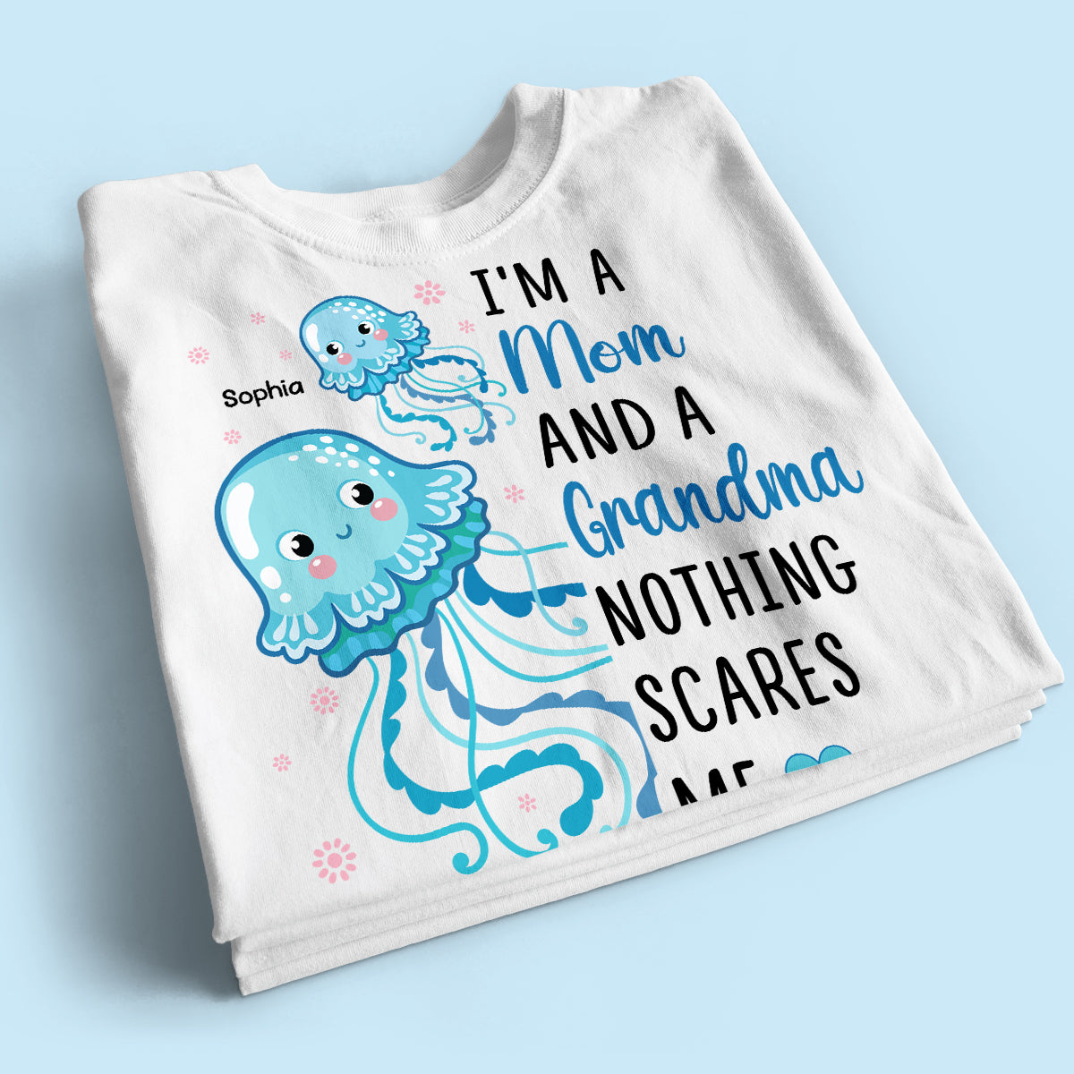Grandma Nothing Scares Me Cute Jellyfishes Personalized Shirt