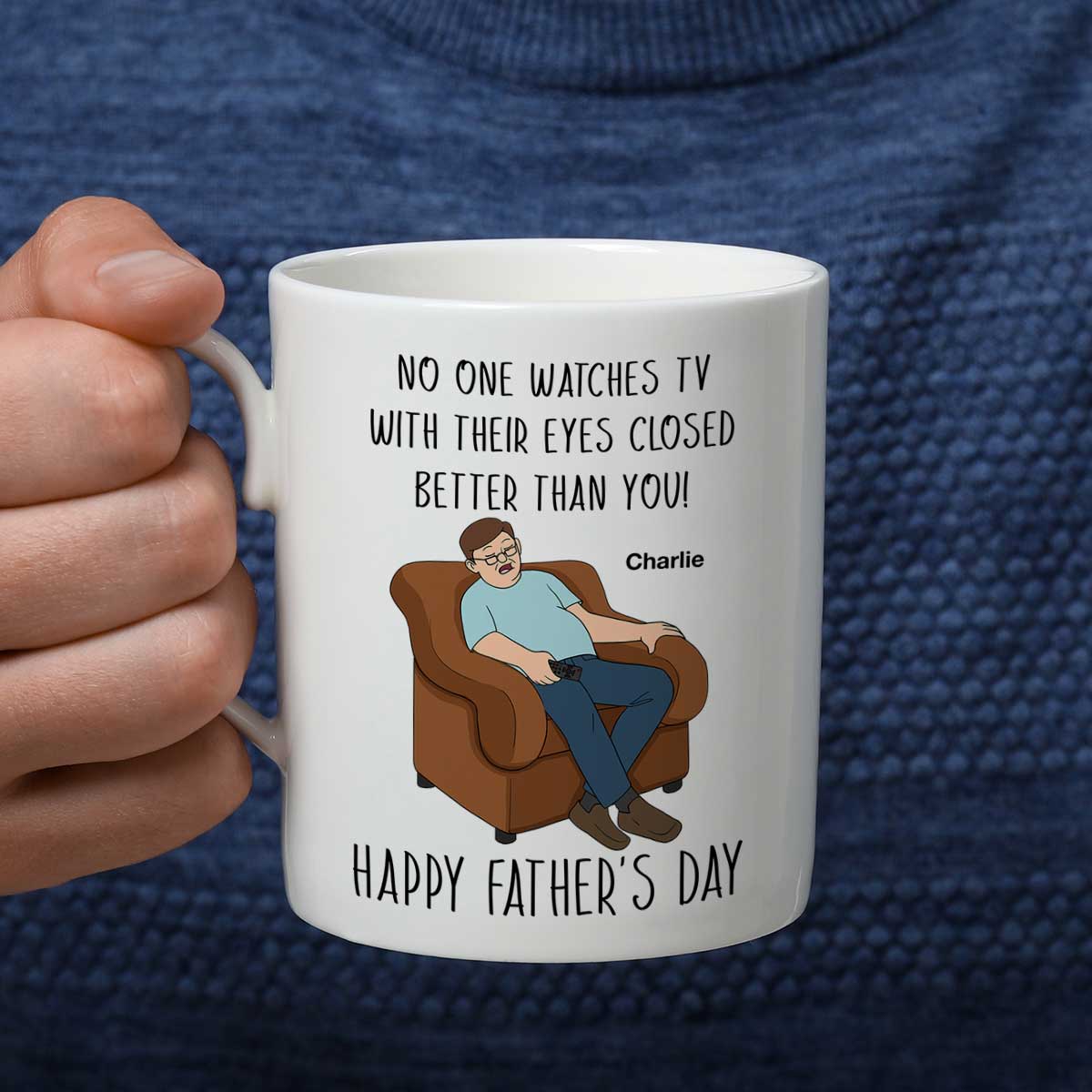 No One Watching TV With Eyes Closed Better Than You Happy Father‘s Day Personalized Mug