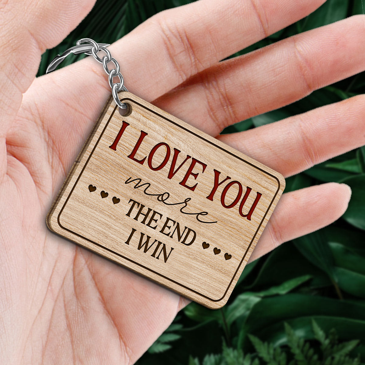 I Love You More The End I Win Couple Personalized Wooden Keychain