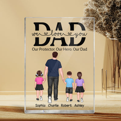 Dad Our Protector My Hero My Dad Walking Dad Kids Personalized Vertical Rectangle Acrylic Plaque