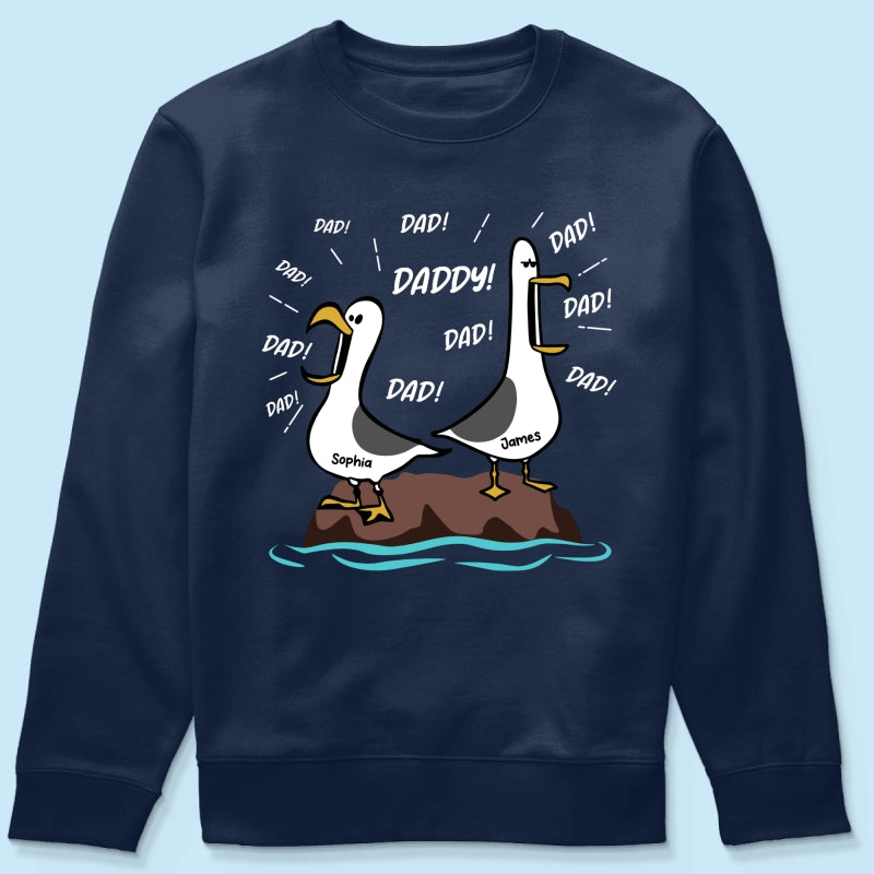 Seagull Dad! Dad! Dad! Custom Kid Name - Personalized Shirt - Funny Father's Day Gift For Dad, Husband