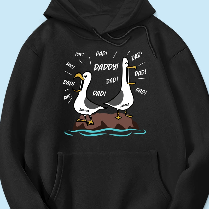 Seagull Dad! Dad! Dad! Custom Kid Name - Personalized Shirt - Funny Father's Day Gift For Dad, Husband