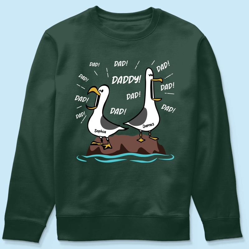 Seagull Dad! Dad! Dad! Custom Kid Name - Personalized Shirt - Funny Father's Day Gift For Dad, Husband