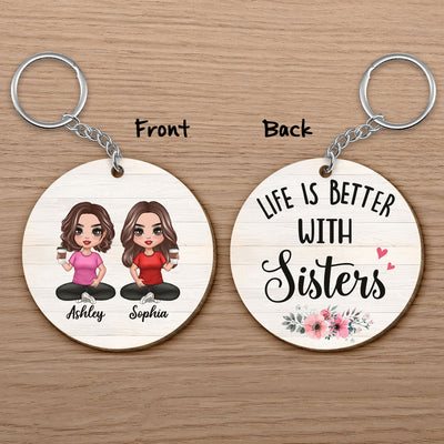 Life Is Better With Sisters Besties Doll Women Sitting Personalized Wooden Keychain
