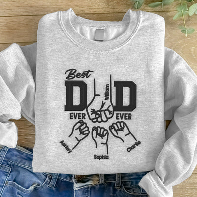 [EMBROIDERED EDITION] Best Dad Ever Ever Fist Bump Gift For Dad Personalized Embroidered Sweatshirt