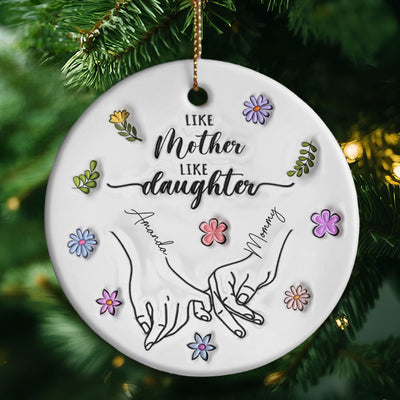 Like Mother Like Daughter Floral 3D Inflated Effect Personalized Ceramic Ornament, Christmas Gift For Mom, Daughter