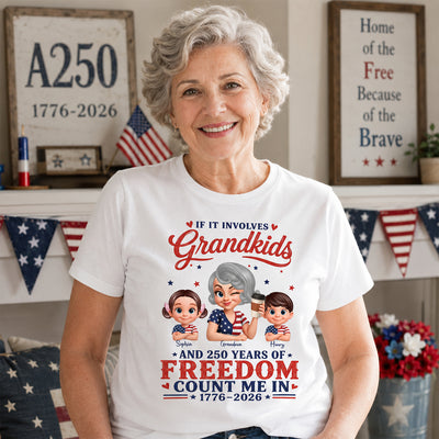 If It Involves Grandkids and 250 Years of Freedom, Count Me in - Personalized Shirt - Patriotic Gift for Grandma