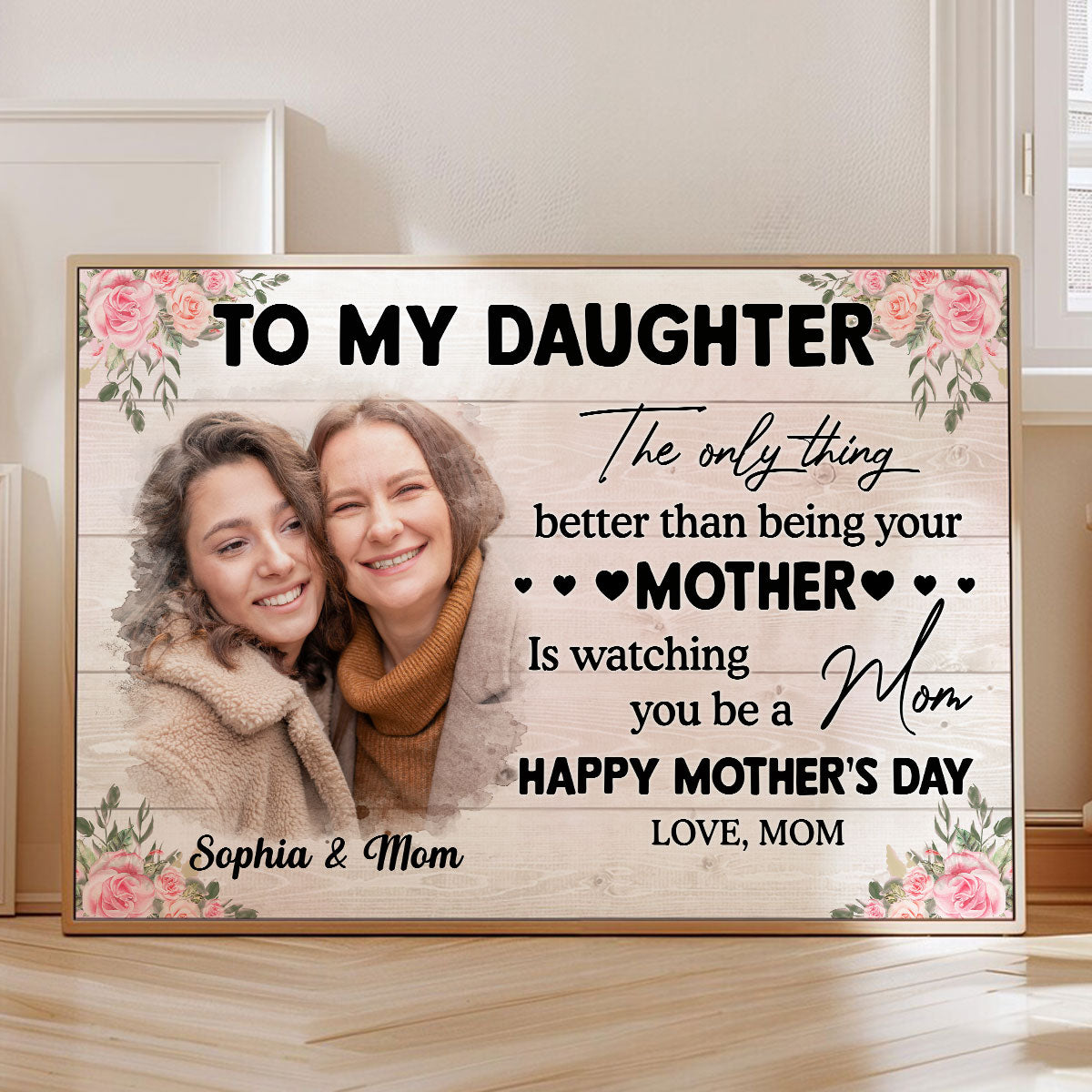 Photo Upload To My Daughter From Mom Happy Mother's Day Personalized Poster, Gift For Daughter