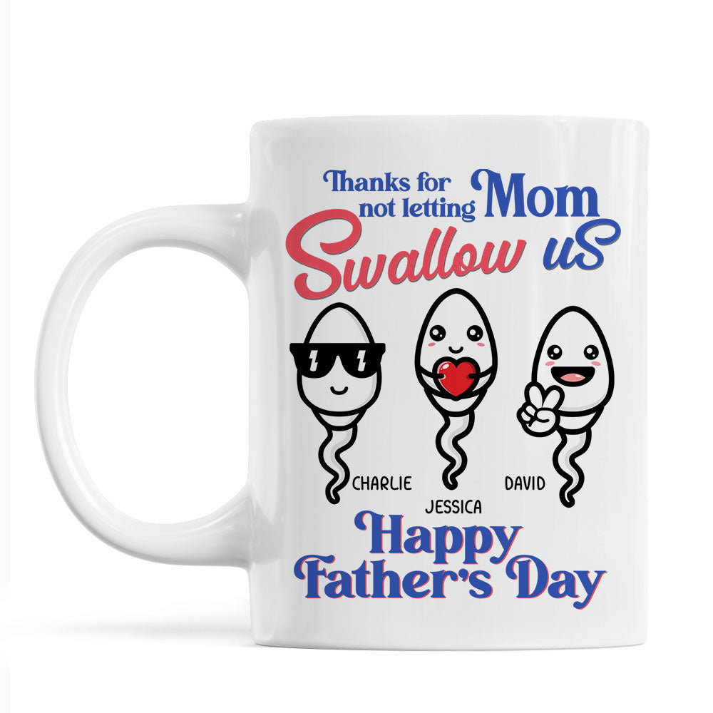 Little Cute Kids Thanks For Not Letting Mom Swallow Us Funny Father‘s Day Gift Personalized Mug