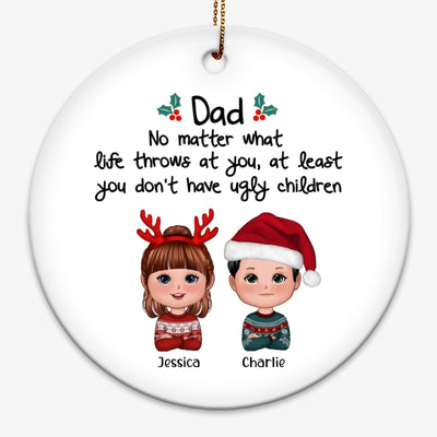 Dad No Matter What Funny Christmas Gift Personalized Circle Ornament