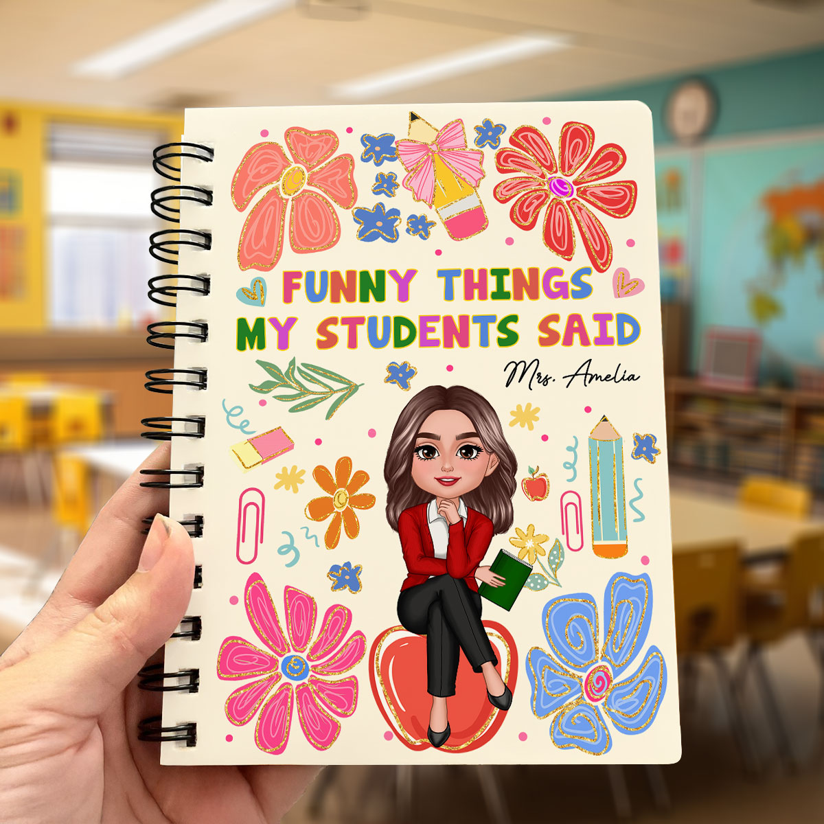 Things My Students Said Teacher On Pencil Personalized Spiral Notebook Journal, Back To School Stationery