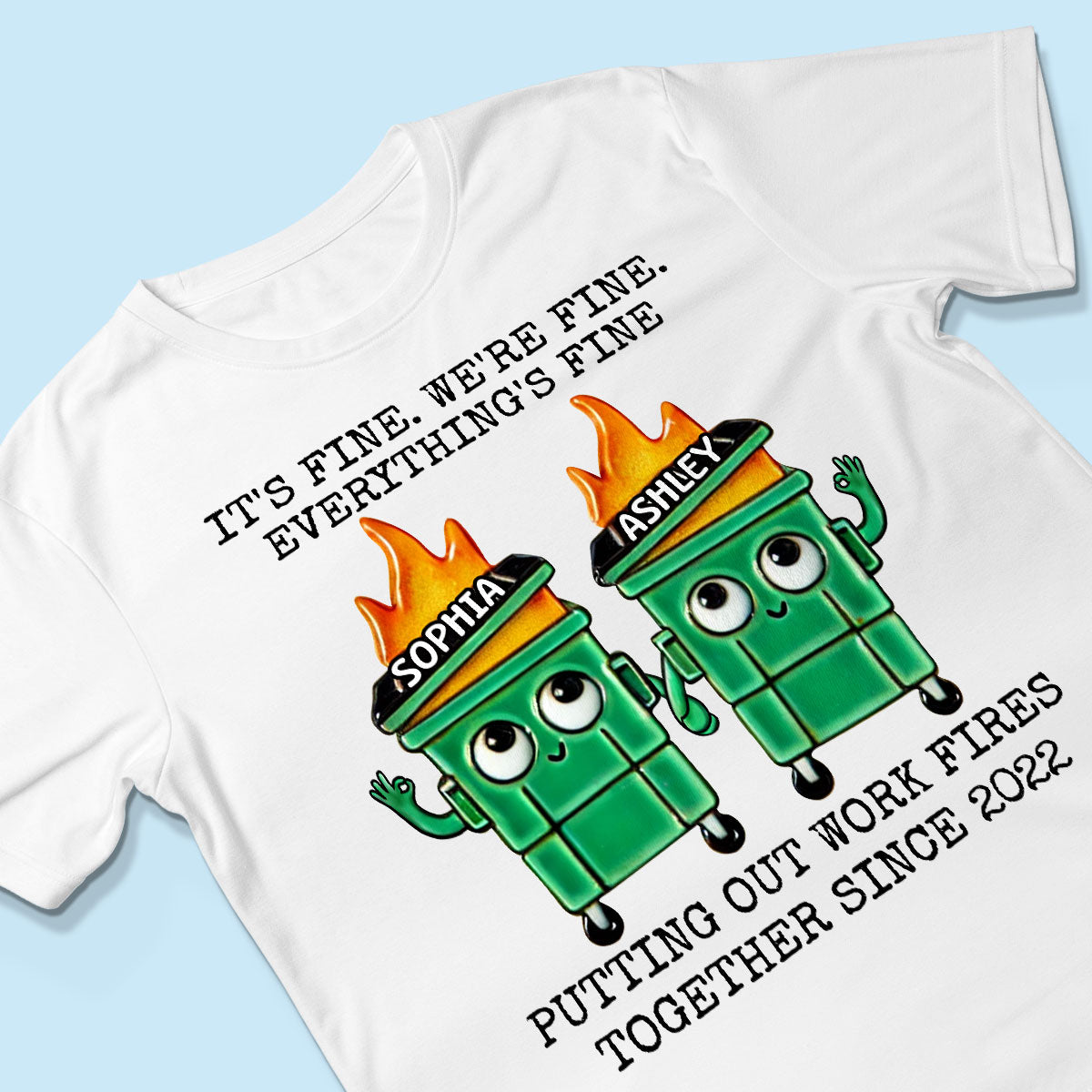 Putting Out Work Fires Together Work Bestie Dumpster Fire Funny Gift For Colleagues Matching Personalized Shirt