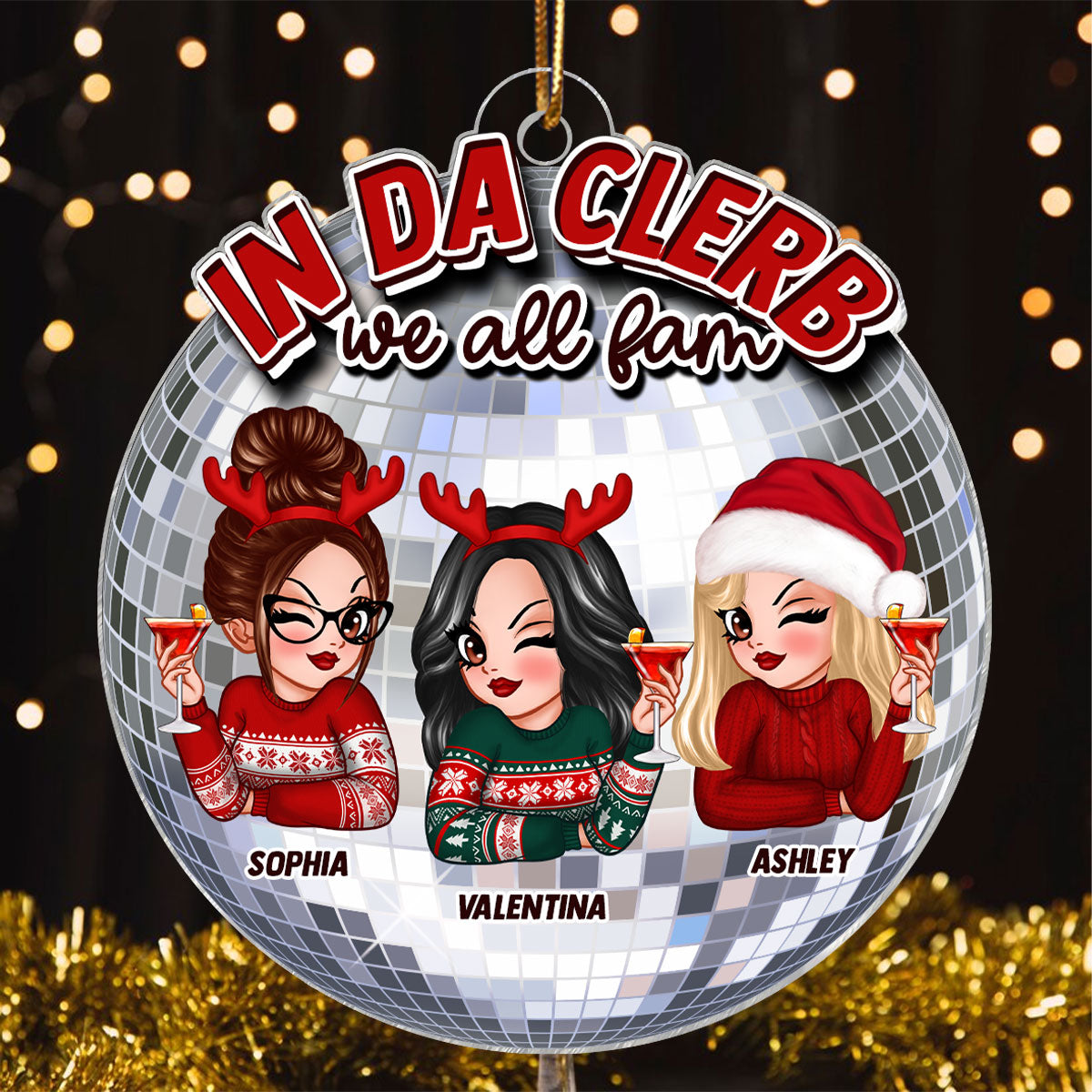 In Da Clerb We All Fam Sassy Besties Trendy Christmas Personalized Acrylic Ornament, Funny Gift For Best Friends