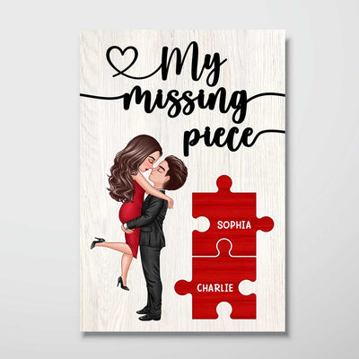 My Missing Piece Couple Hugging Kissing Personalized Poster, Anniversary Gift For Couple, Husband, Wife
