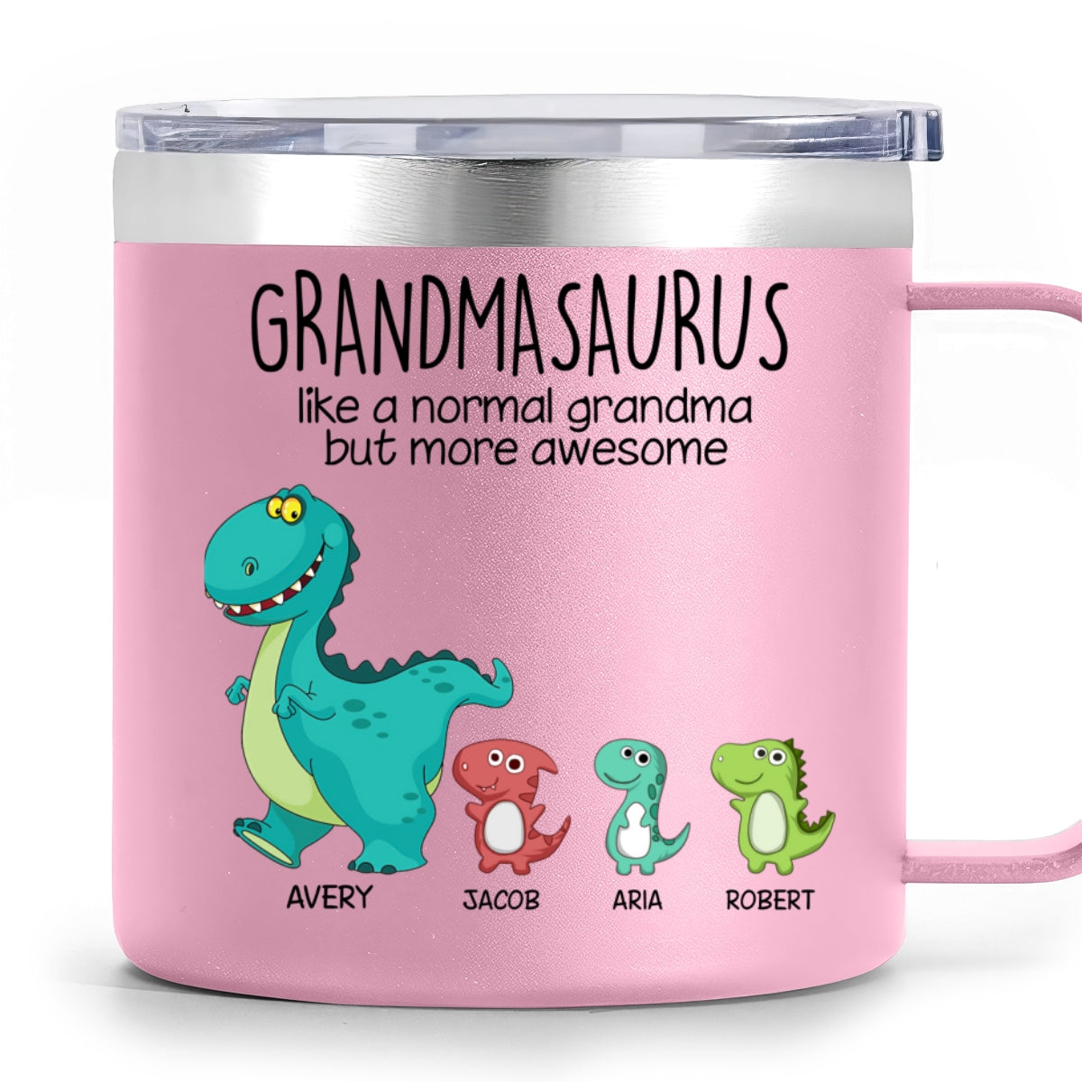 Grandmasaurus Like Normal Grandma But More Awesome Personalized Stainless Steel Tumbler With Handle