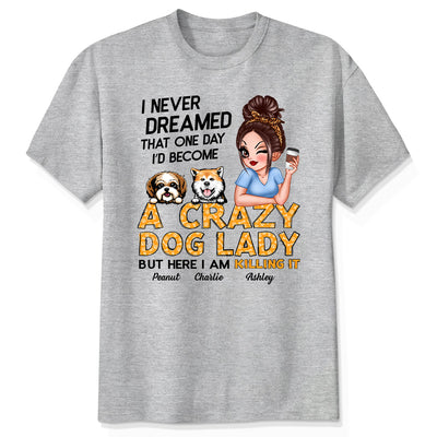 Unleash Your Inner Crazy Dog Lady! Gift For Dog Lover Sassy Dog Mom Personalized Shirt