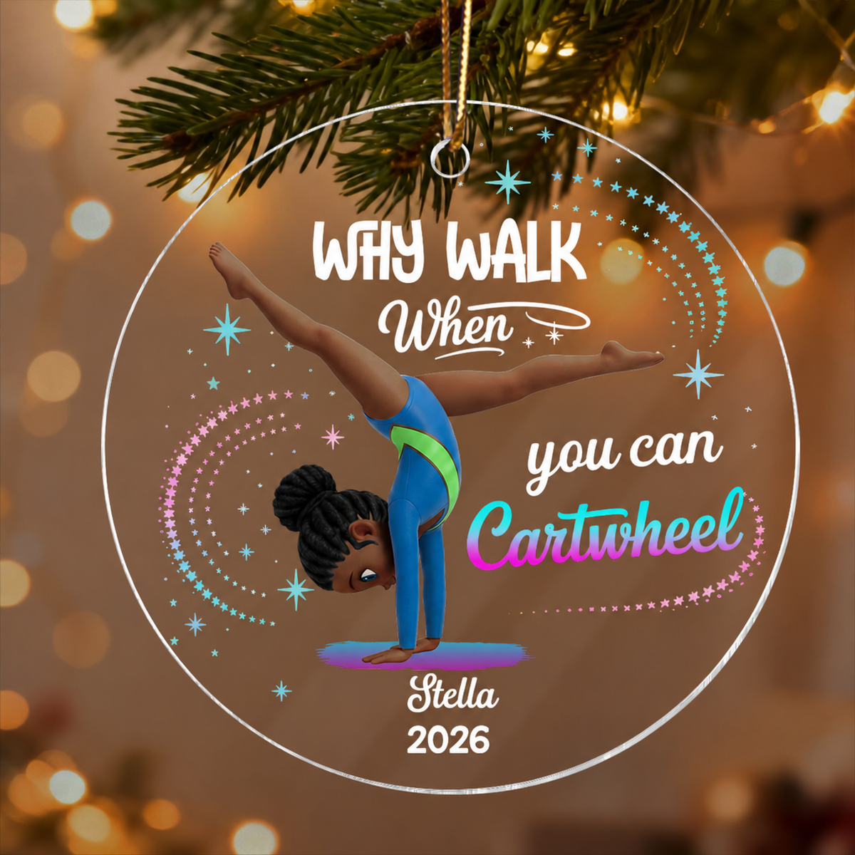 Why Walk When You Can Cartwheel Gymnastic Girl - Personalized Acrylic Ornament - Gymnast Gift For Daughter, Granddaughter