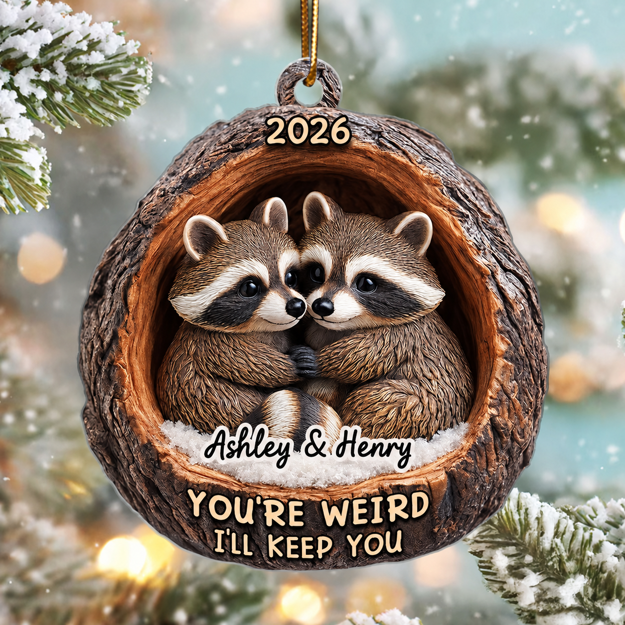 Funny Raccoon You're Weird I'll Keep You Couple 3D Wooden Effect - Personalized Acrylic Ornament - Christmas Gift for her, Gift for him